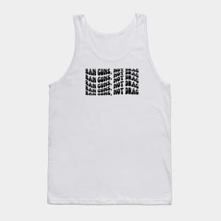 Ban Guns Not Drag Tank Top